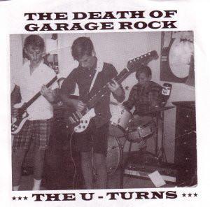 The U-Turns - The Death Of Garage Rock Ep (2006)