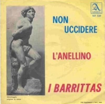 I Barrittas - Non Uccidere/L'Anellino (1965)