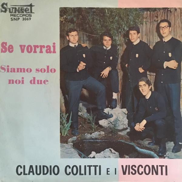Claudio Colitti E I Visconti - Se Vorrai/Siamo Solo Noi Due (1965)