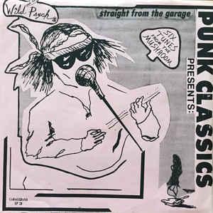 Punk Classics - Wild Psych - Six Tunes From The Mushroom - Straight From The Garage Ep (1985)