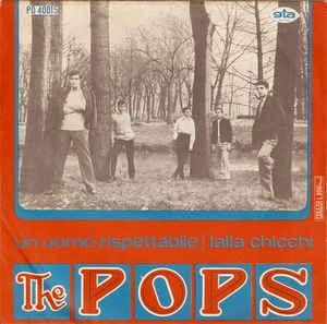 The Pops - Un Uomo Rispettabile (A Well Respected Man)/Lalla Chicchi (No Response) (1966)