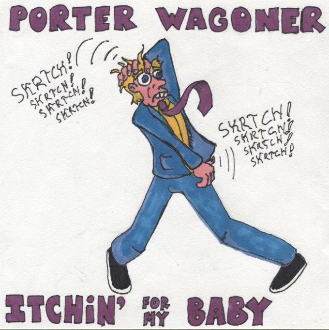 Porter Wagoner: Itchin' for My Baby