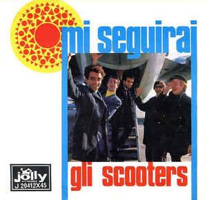 Gli Scooters - Mi Seguirai/Ieri, Oggi, Domani (1967)