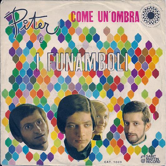 Piter E I Funamboli - Come Un'Ombra/Per Ricominciare Con Te (1968)