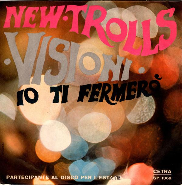 New Trolls - Visioni/Io Ti Fermerò (1968)