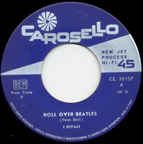 I Rivali (Peter Belli And Les Rivals) - Roll Over Beatles/Should I Ever Love Again (1965)