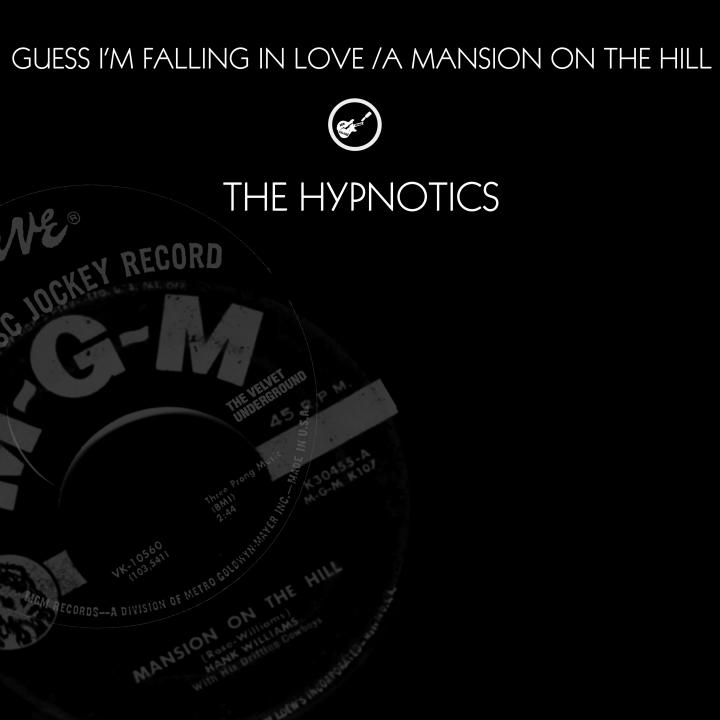 The Hypnotics - Guess I&#039;m Falling In Love/ A Mansion On Th