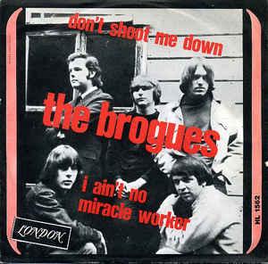 The Brogues - I Ain't No Miracle Worker (1965)