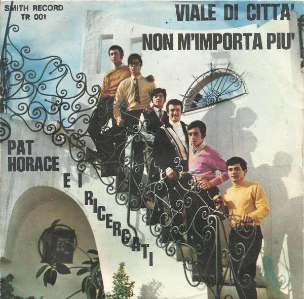 Pat Horace E I Ricercati - Viale Di Città/Non M'Importa Più (90's reissue)