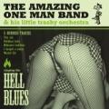 PRIMITIVE GARAGE: The Amazing One Man Band &amp; His Little Trashy Orchestra - Hell Blues Ep