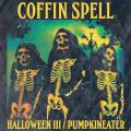 Halloween III / Pumpkineater | Coffin Spell