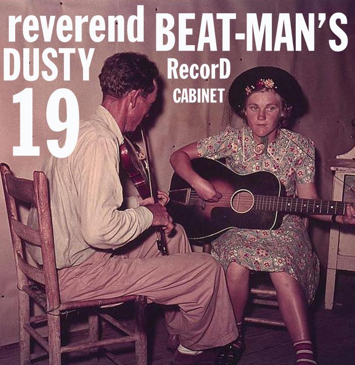 REVEREND BEAT-MAN’S DUSTY RECORD CABINET VOL 19