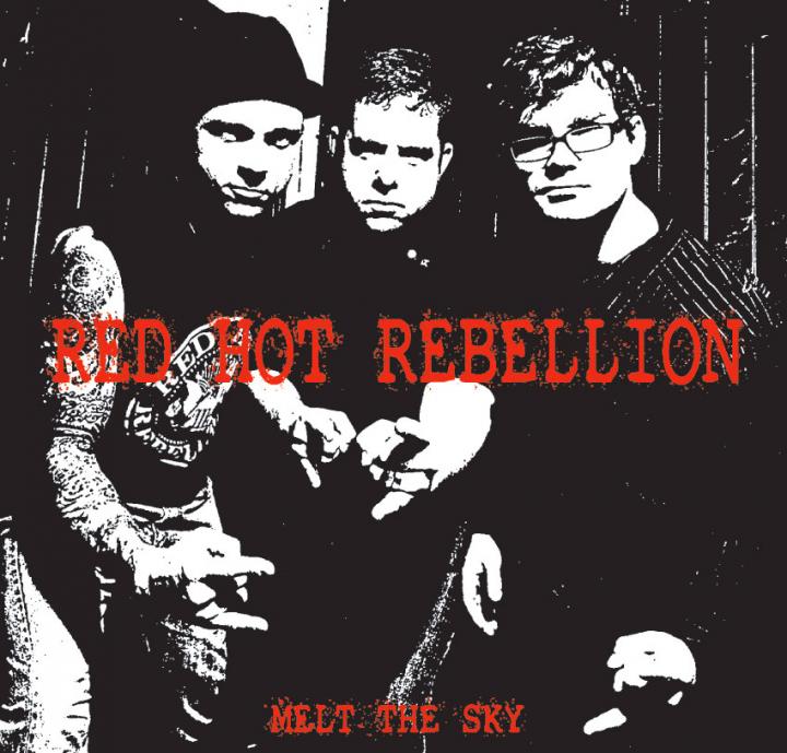 Red Hot Rebellion - Melt The Sky